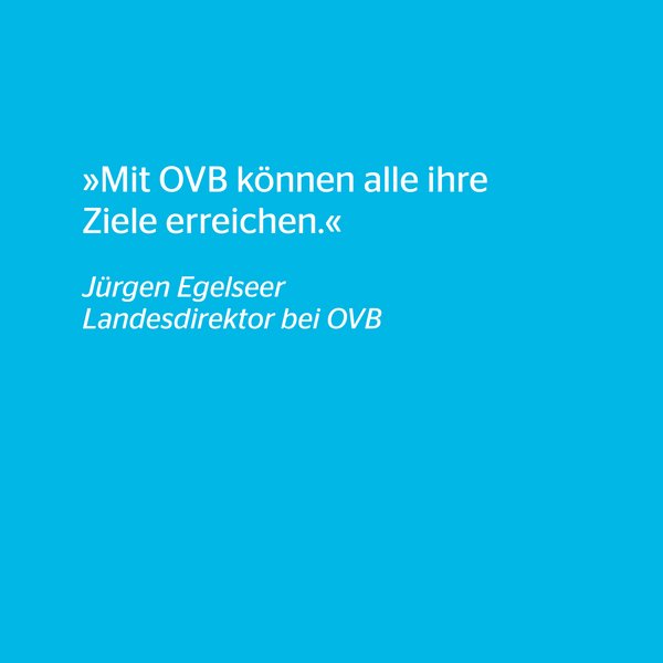 Zitat OVB Berater Jürgen Egelseer